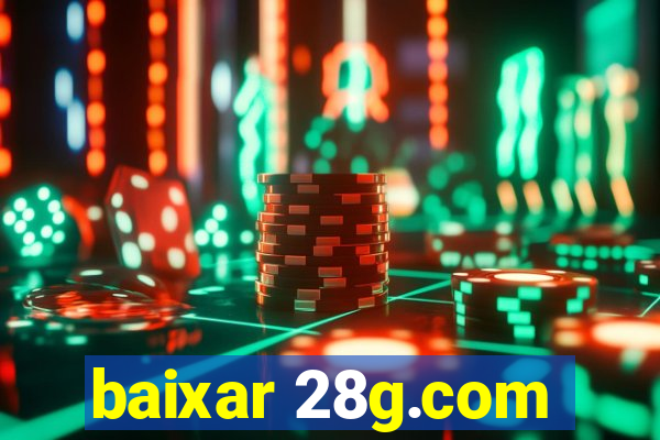 baixar 28g.com